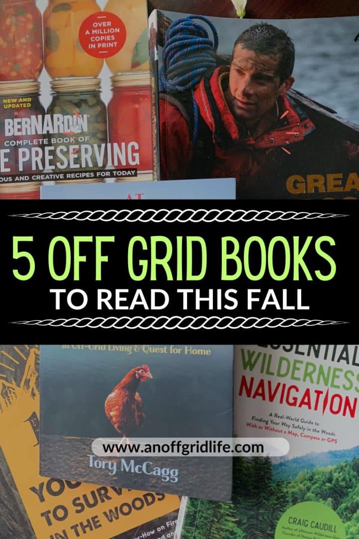 A selection of off-grid living and wilderness books arranged with a text overlay reading “5 Off Grid Books to Read This Fall.”.