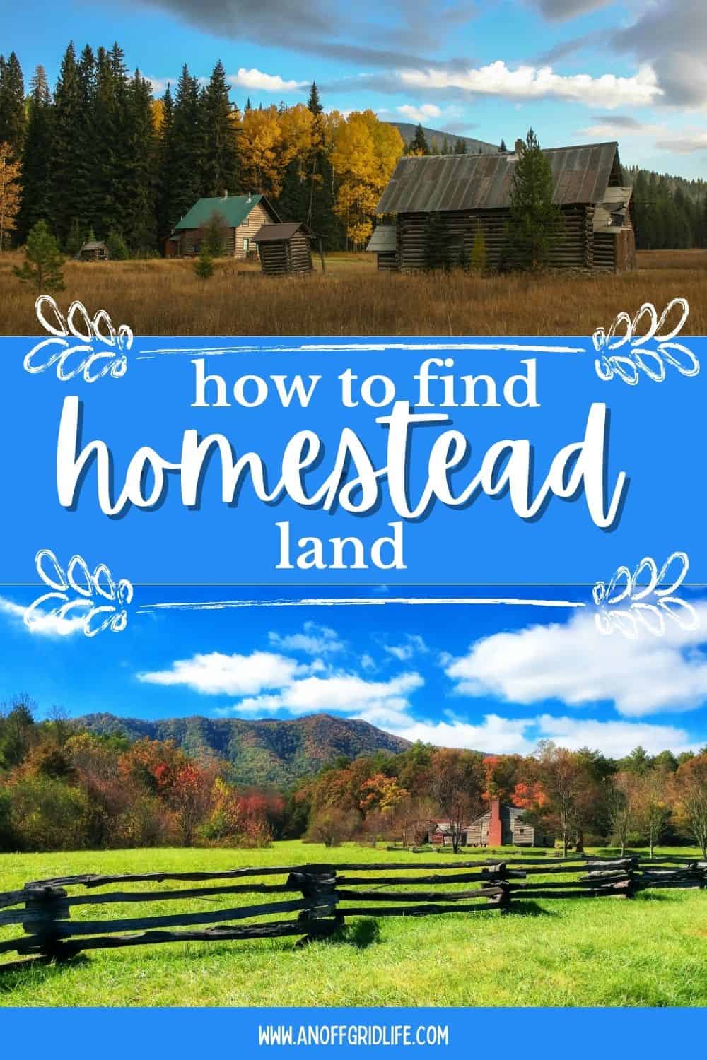Two rural homesteads with wooden fences and forested backgrounds, separated by a blue banner that reads "how to find homestead land.