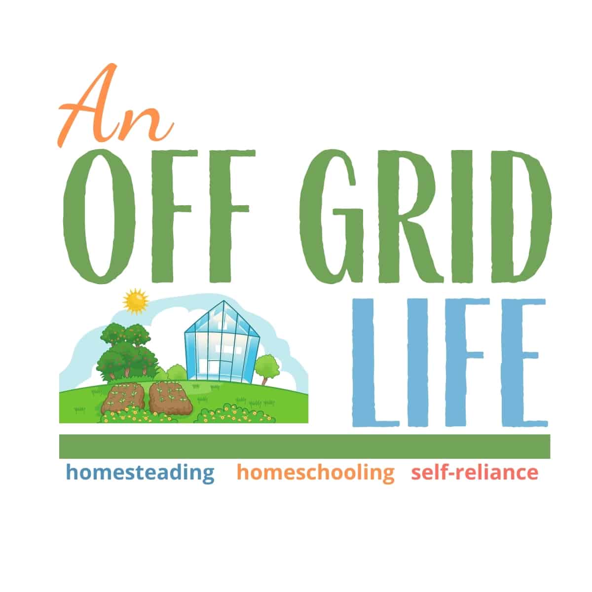 An Off Grid Life text overlay on image of homestead