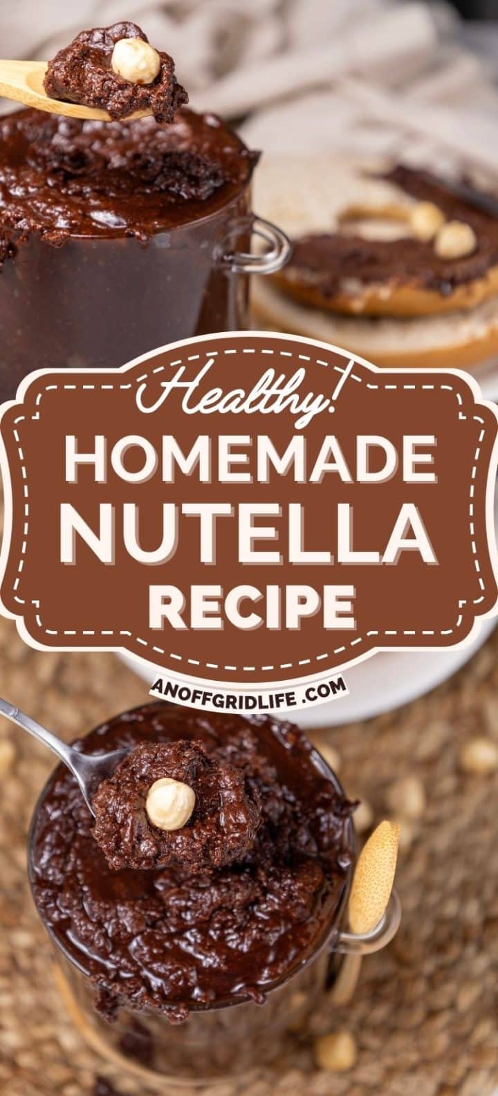 Glass jar filled with homemade Nutella, topped with hazelnuts; a spoon with Nutella is placed next to the jar. Text reads "Healthy Homemade Nutella Recipe" with a website link below.