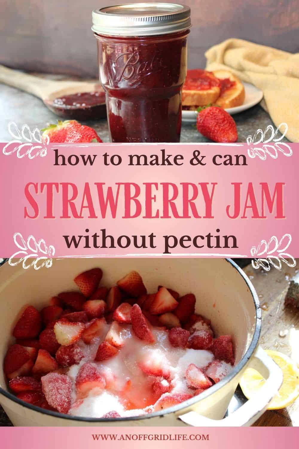 How to Make and Can Strawberry Jam An Off Grid Life