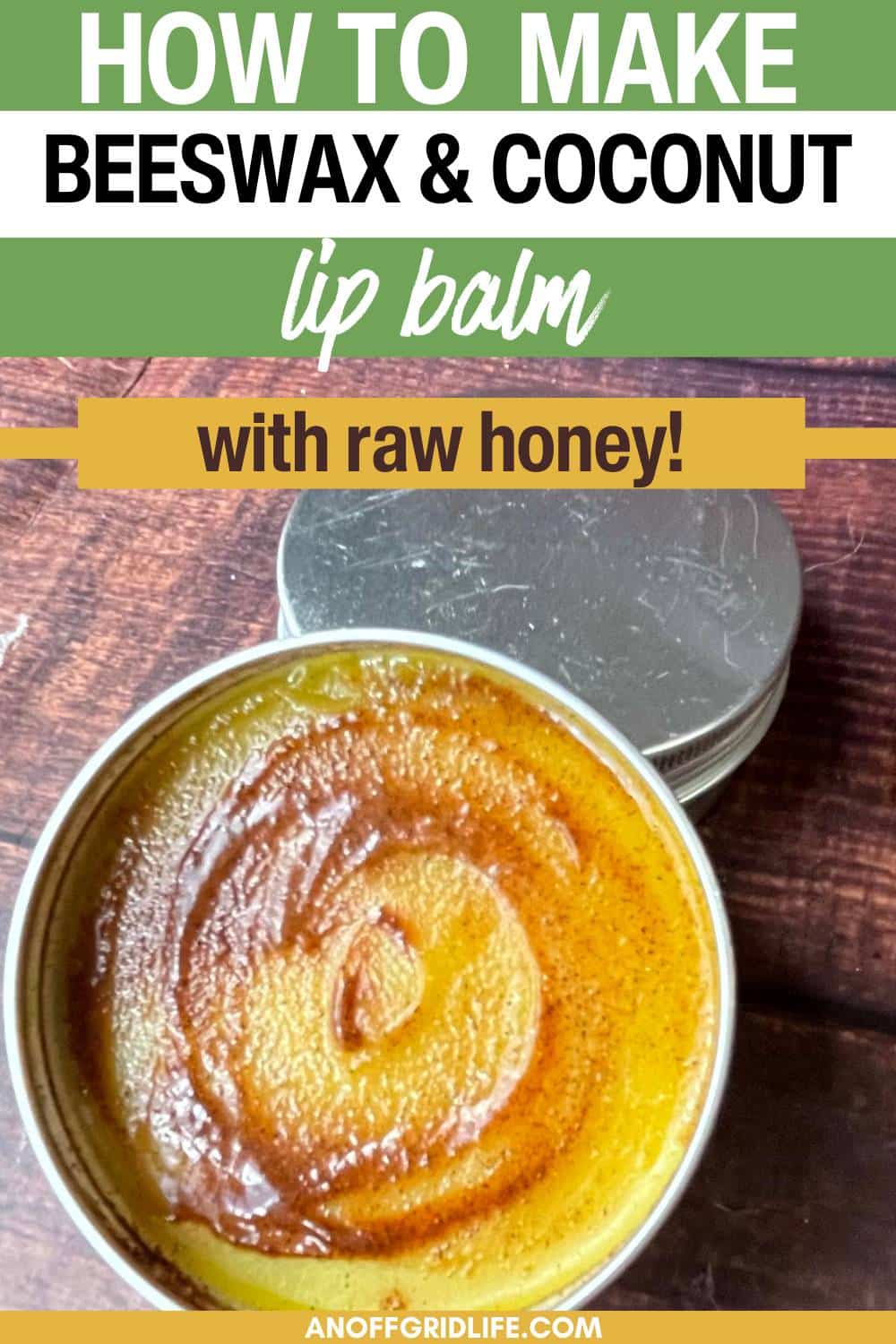 How to Make Lip Balm with Beeswax and Coconut Oil An Off Grid Life