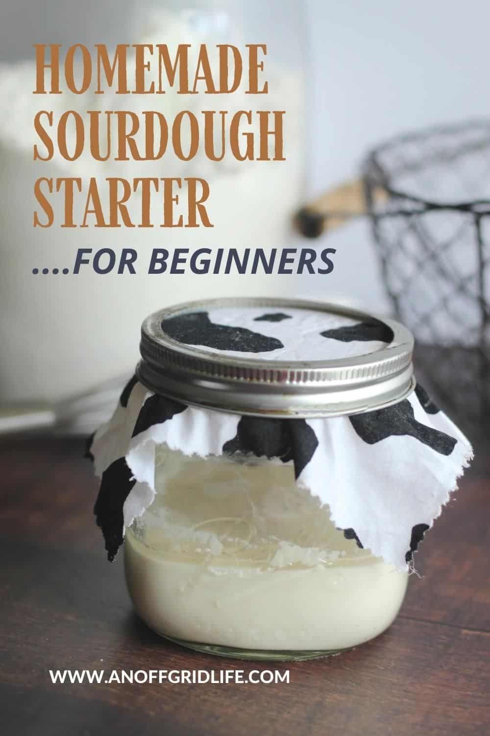 How to Make Sourdough Starter Without Yeast An Off Grid Life
