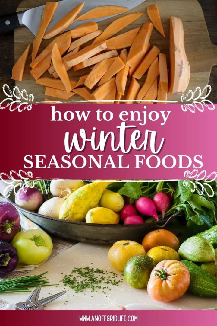 How to enjoy winter seasonal foods.