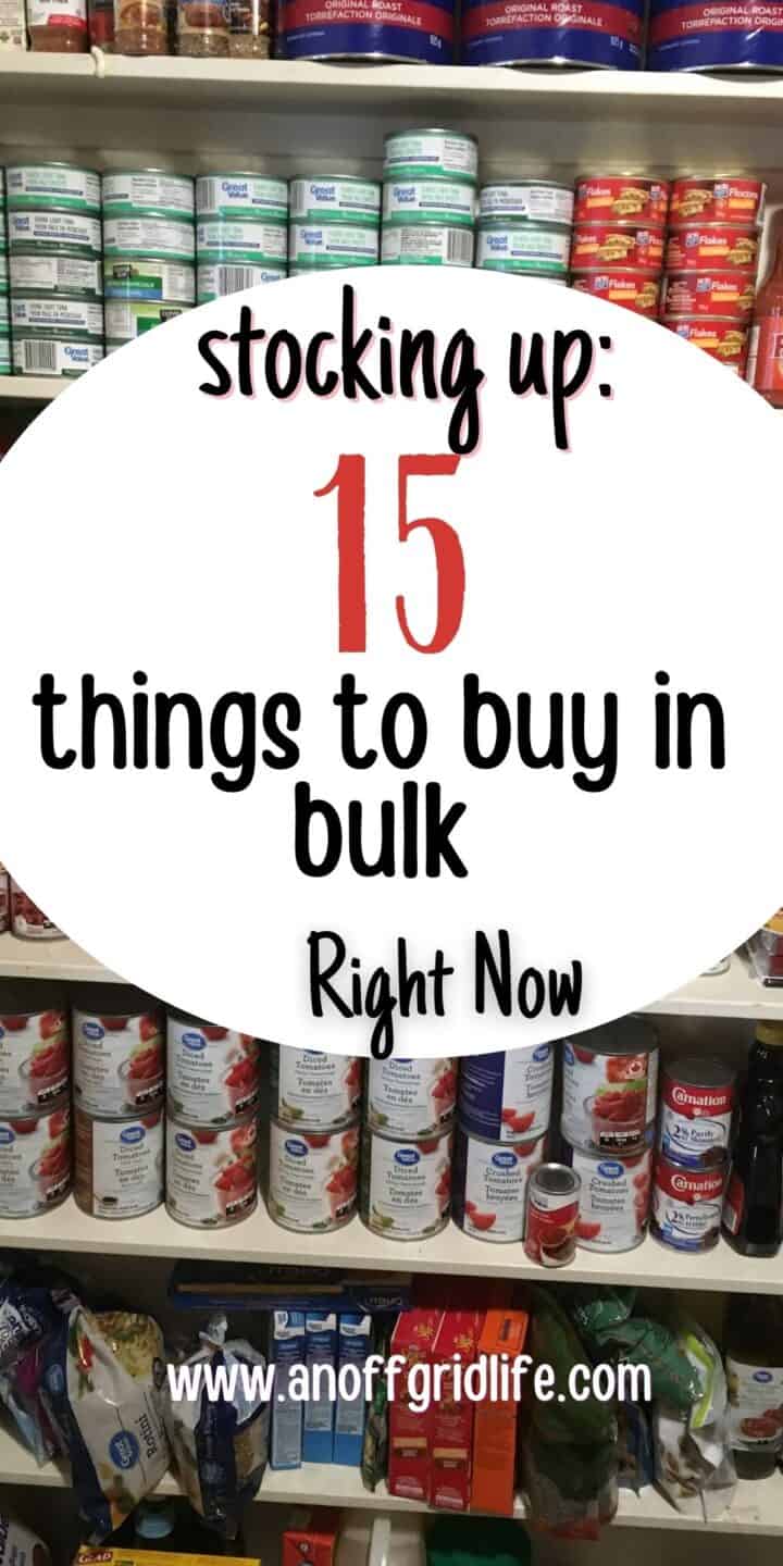 Stocking Up: 15 Things to Buy in Bulk Right Now text overlay on image of pantry cupboard shelves with rows of canned soup