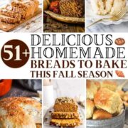 51 delicious homemade breads to bake this fall season.
