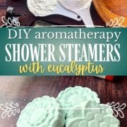 Diy aromatherapy shower steamers with eucalyptus.