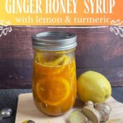 Easy homemade ginger honey syrup with lemon and turmeric.