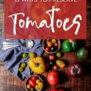 15 Ways to Preserve Tomatoes text overlay on image of tomatoes on wooden table